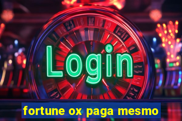 fortune ox paga mesmo